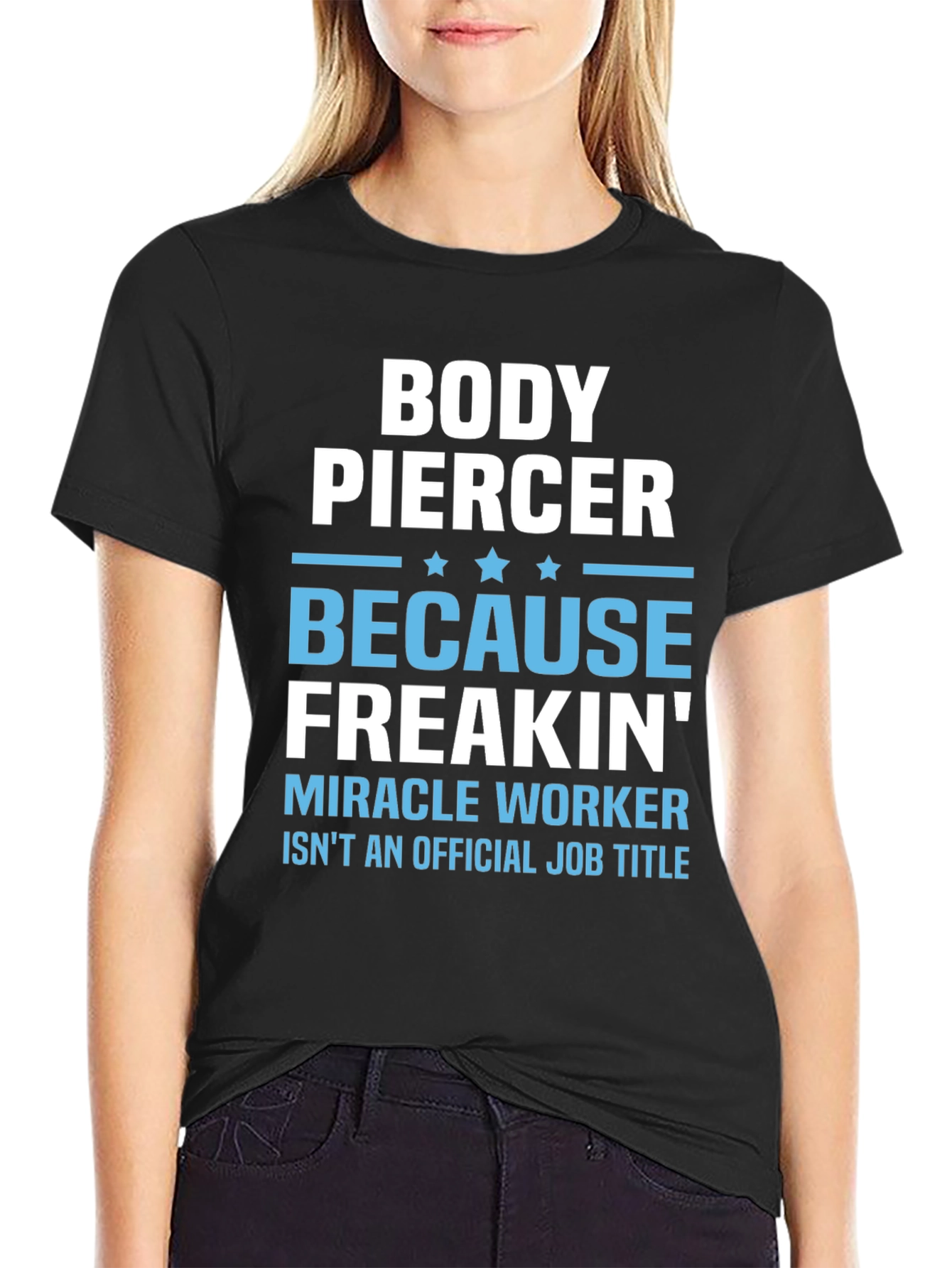 Body Piercer Miracle Worker T-Shirt