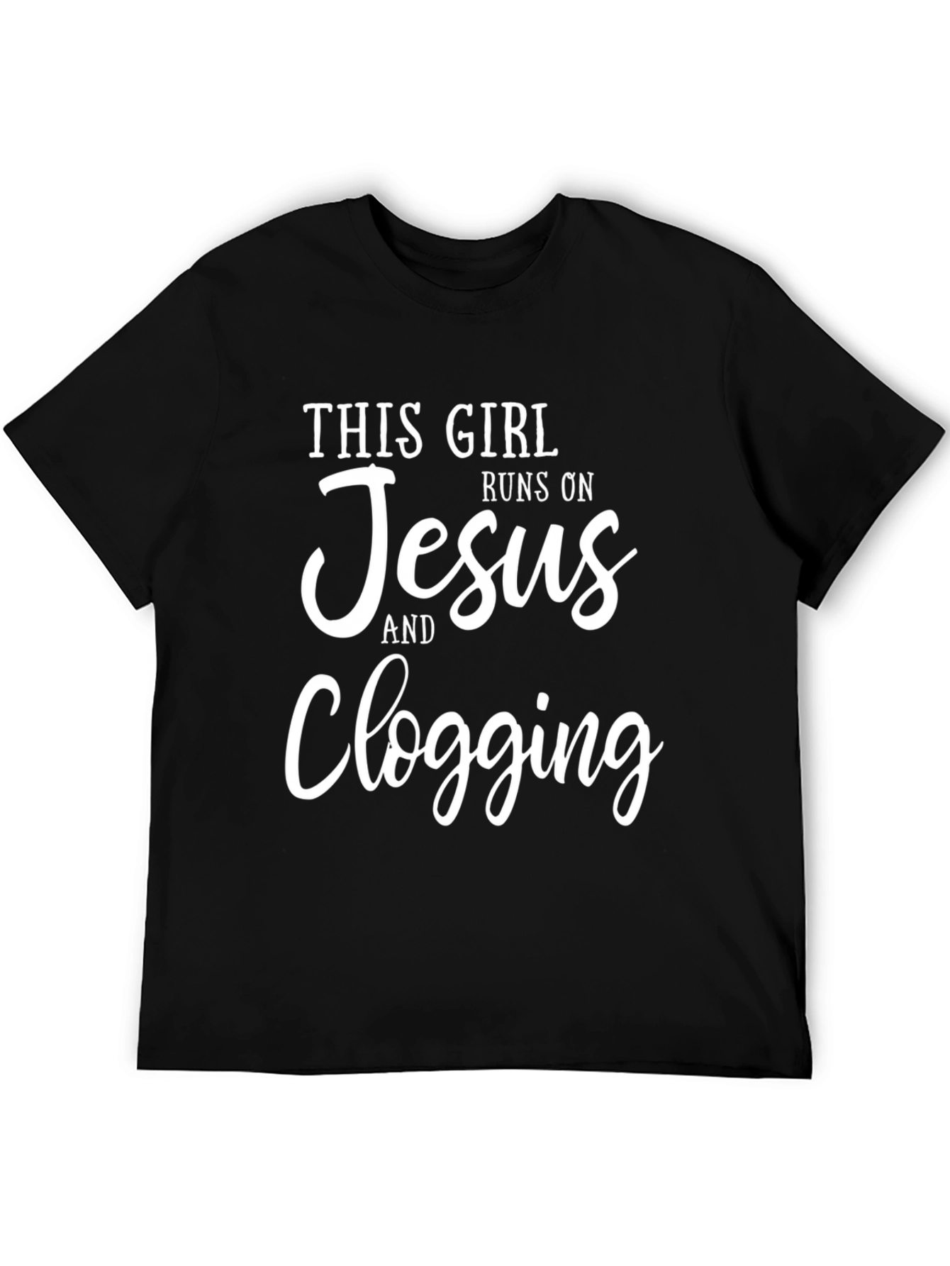 This Girl Runs on Jesus and Clogging Black T-Shirt
