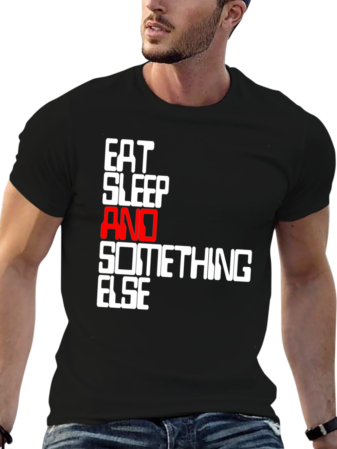 Eat Sleep And Something Else Black T-Shirt