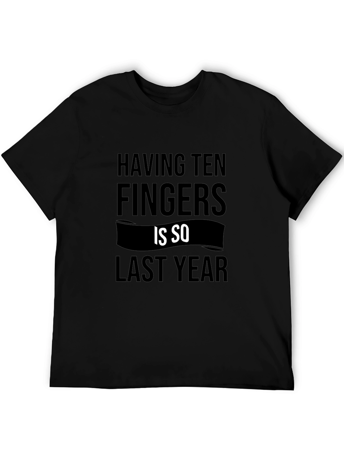 Funny Ten Fingers Graphic Tee - Sarcastic Novelty Shirt