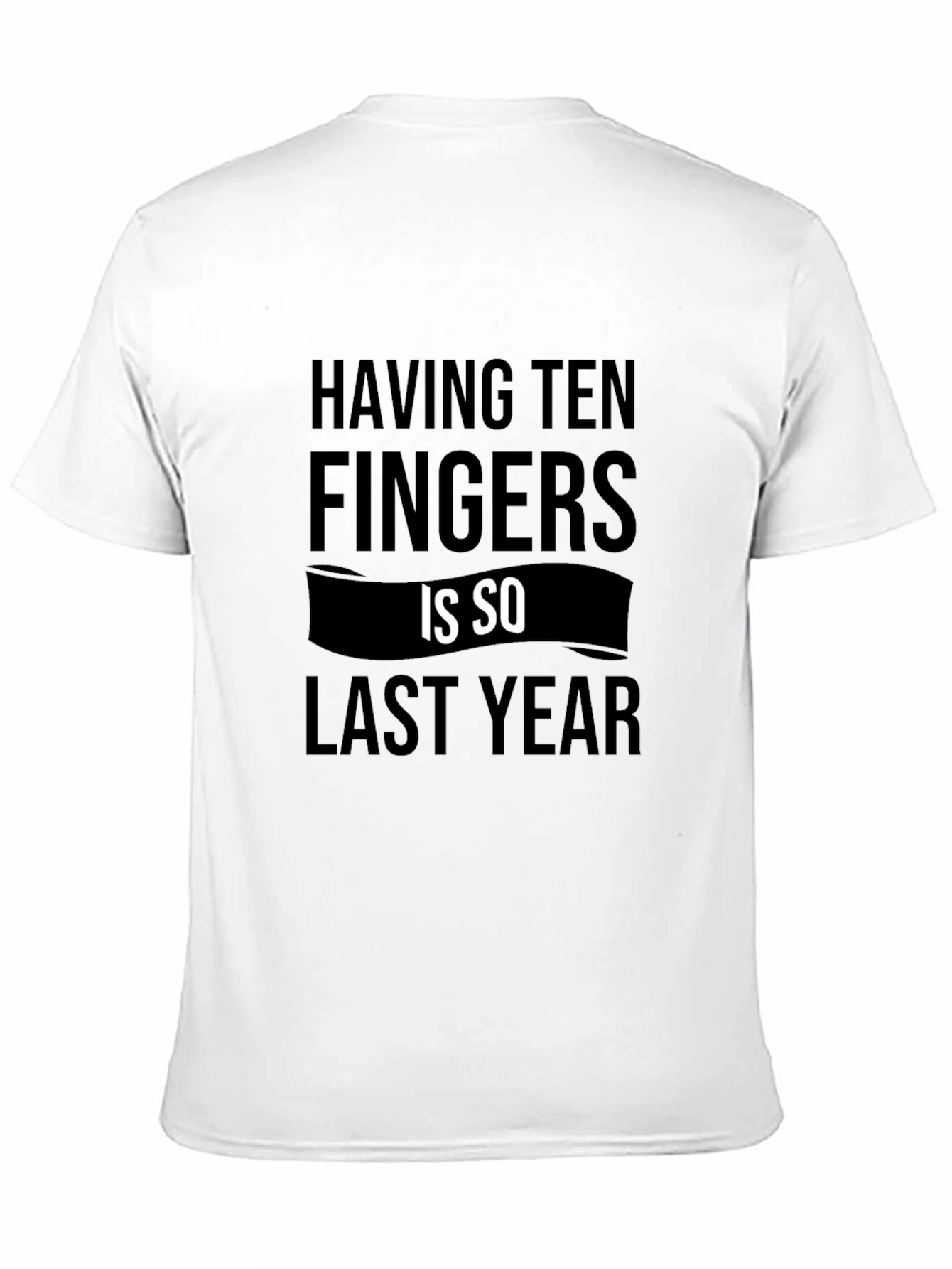 Funny Ten Fingers Graphic Tee - Sarcastic Novelty Shirt