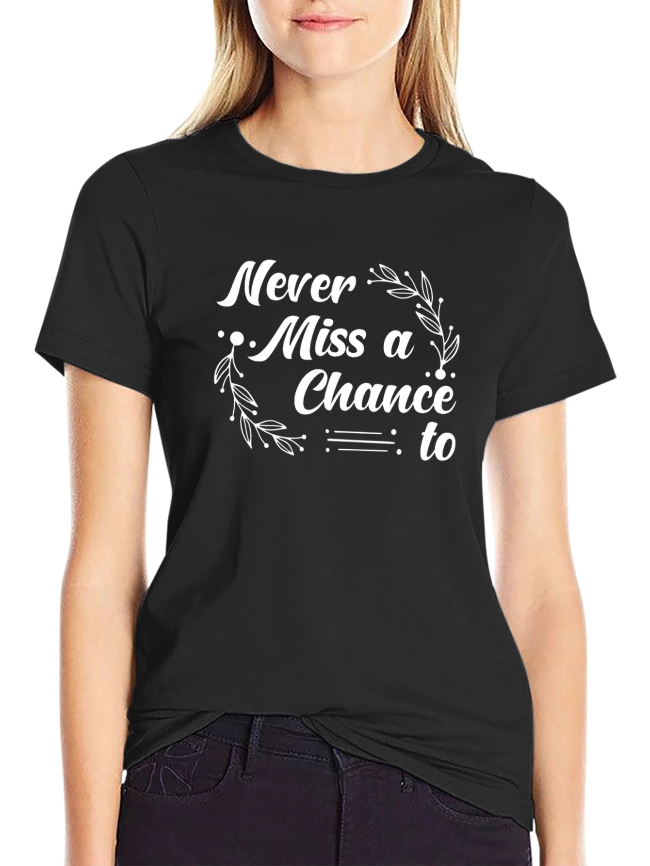 Never Miss a Chance Black T-Shirt