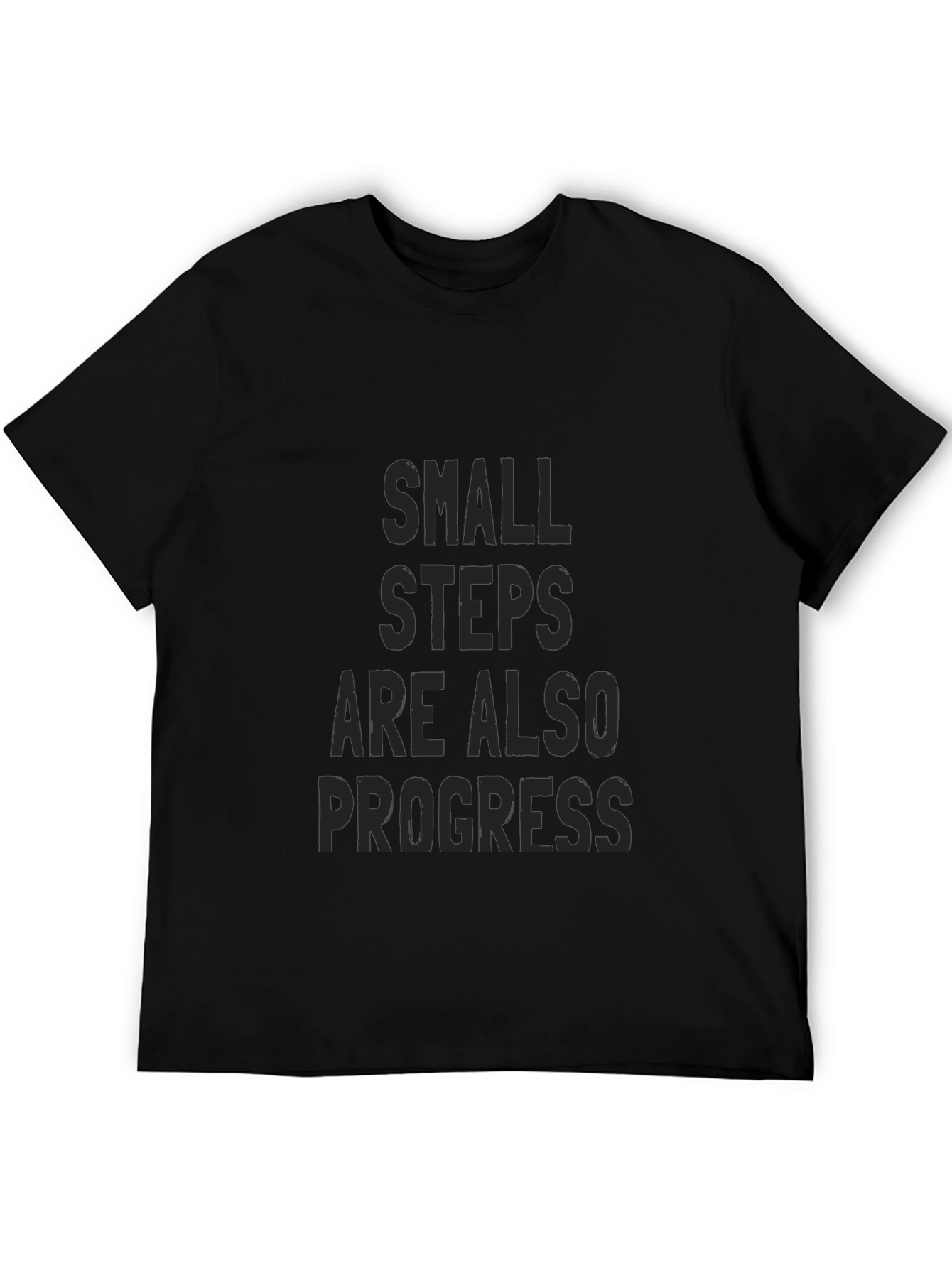 Small Steps Progress T-Shirt - Motivational Tee