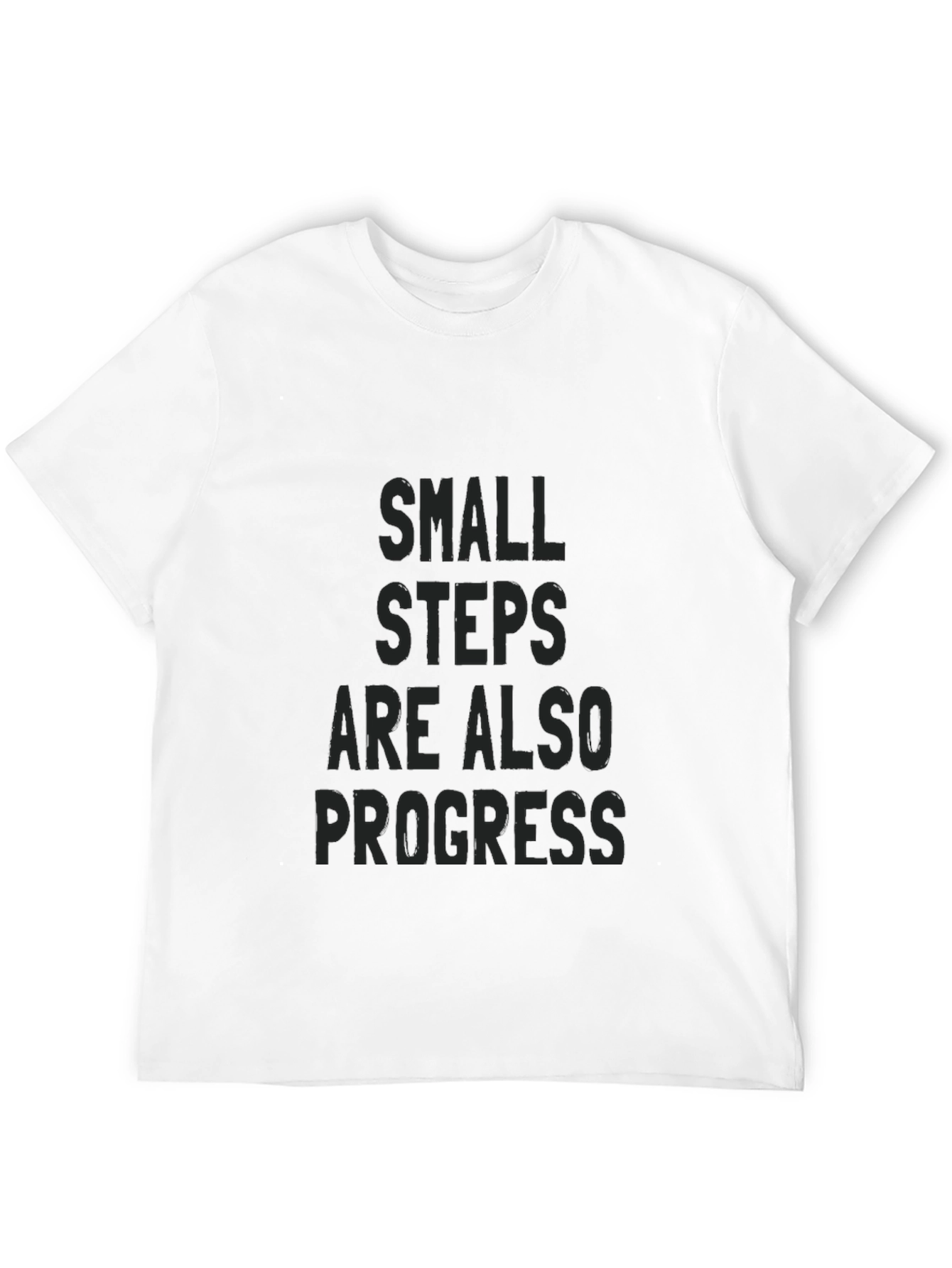 Small Steps Progress T-Shirt - Motivational Tee