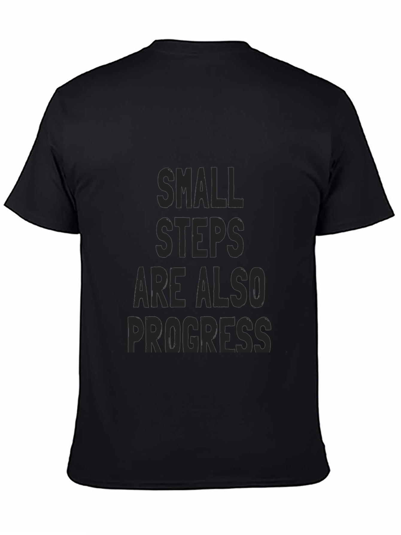 Small Steps Progress T-Shirt - Motivational Tee