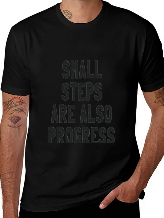 Small Steps Progress T-Shirt - Motivational Tee