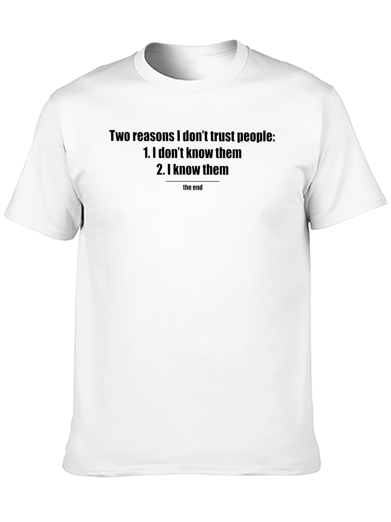Humorous Distrust T-Shirt - Two Reasons