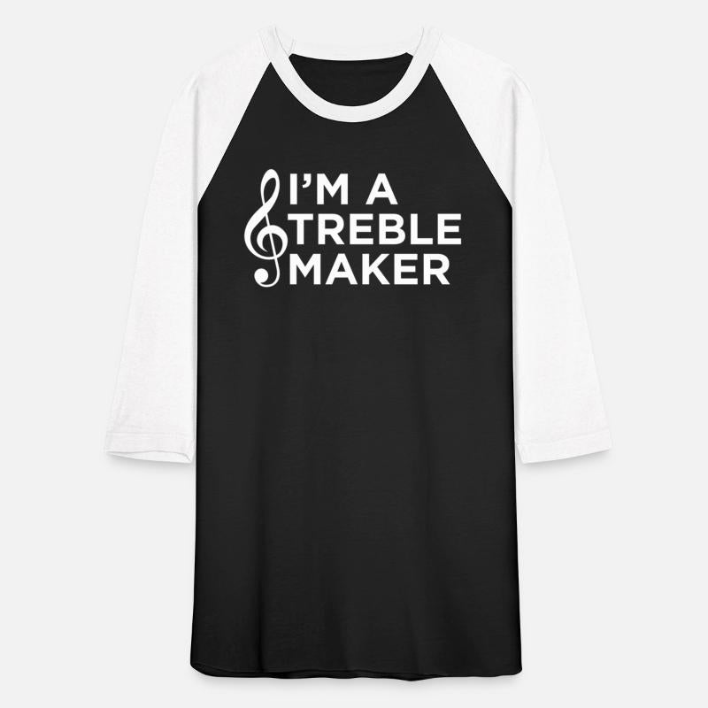 Music I'M A Treble Maker Musician