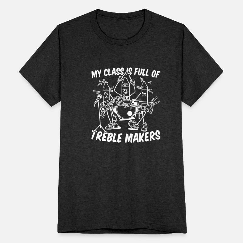 Music Teacher My Class Is Full Of Treble Makers