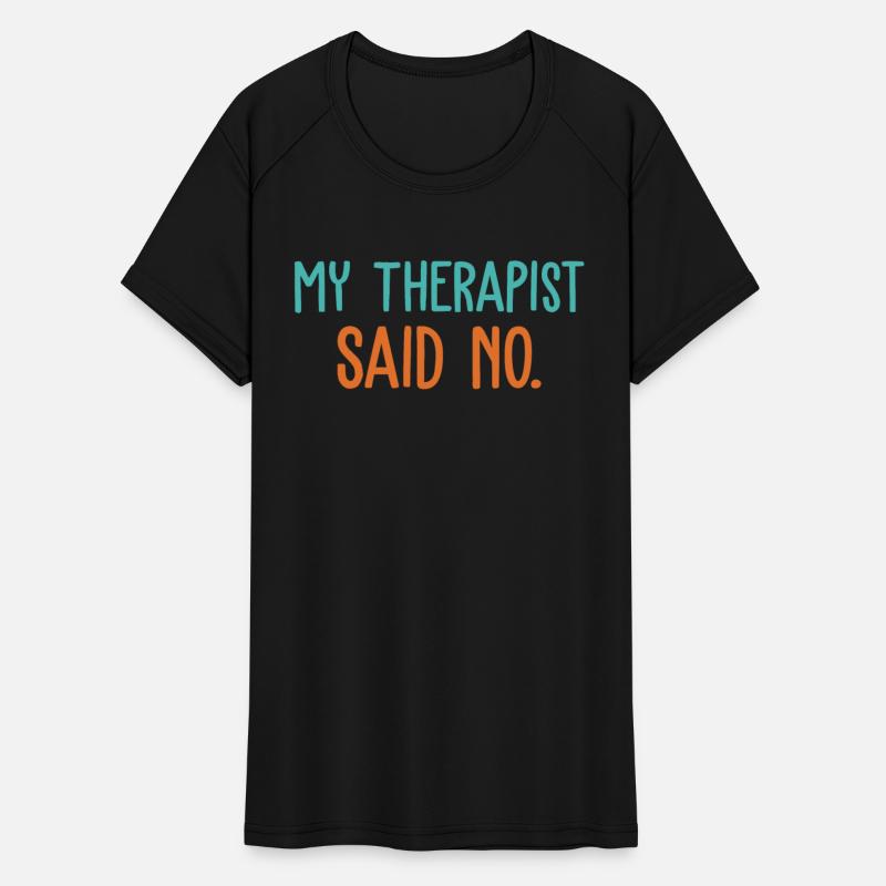 My Therapist Said No