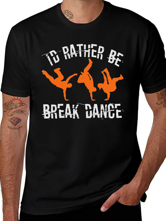 Id Rather Be Break Dancing Graphic Tee