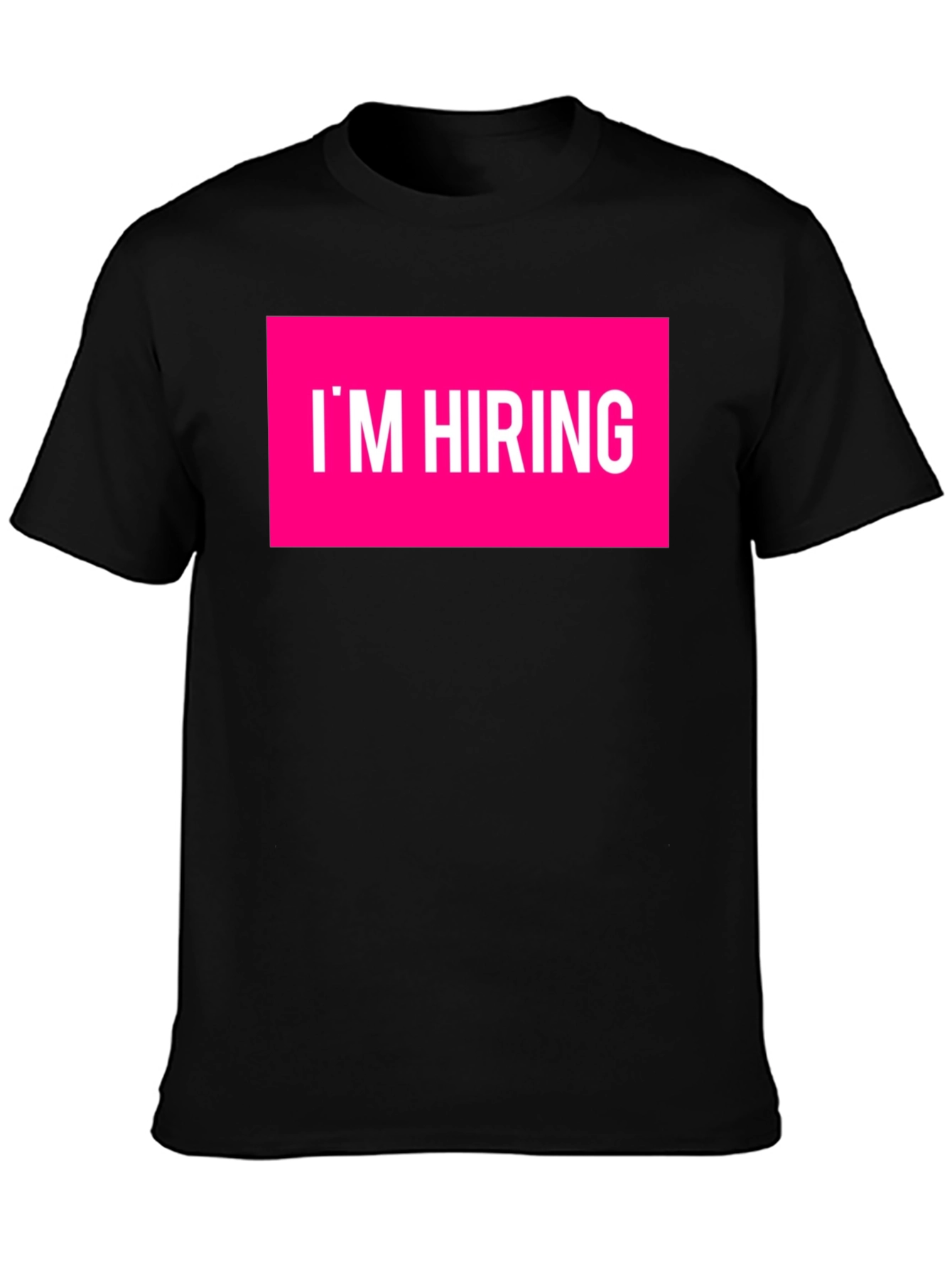 Im Hiring Crew Neck T-Shirt
