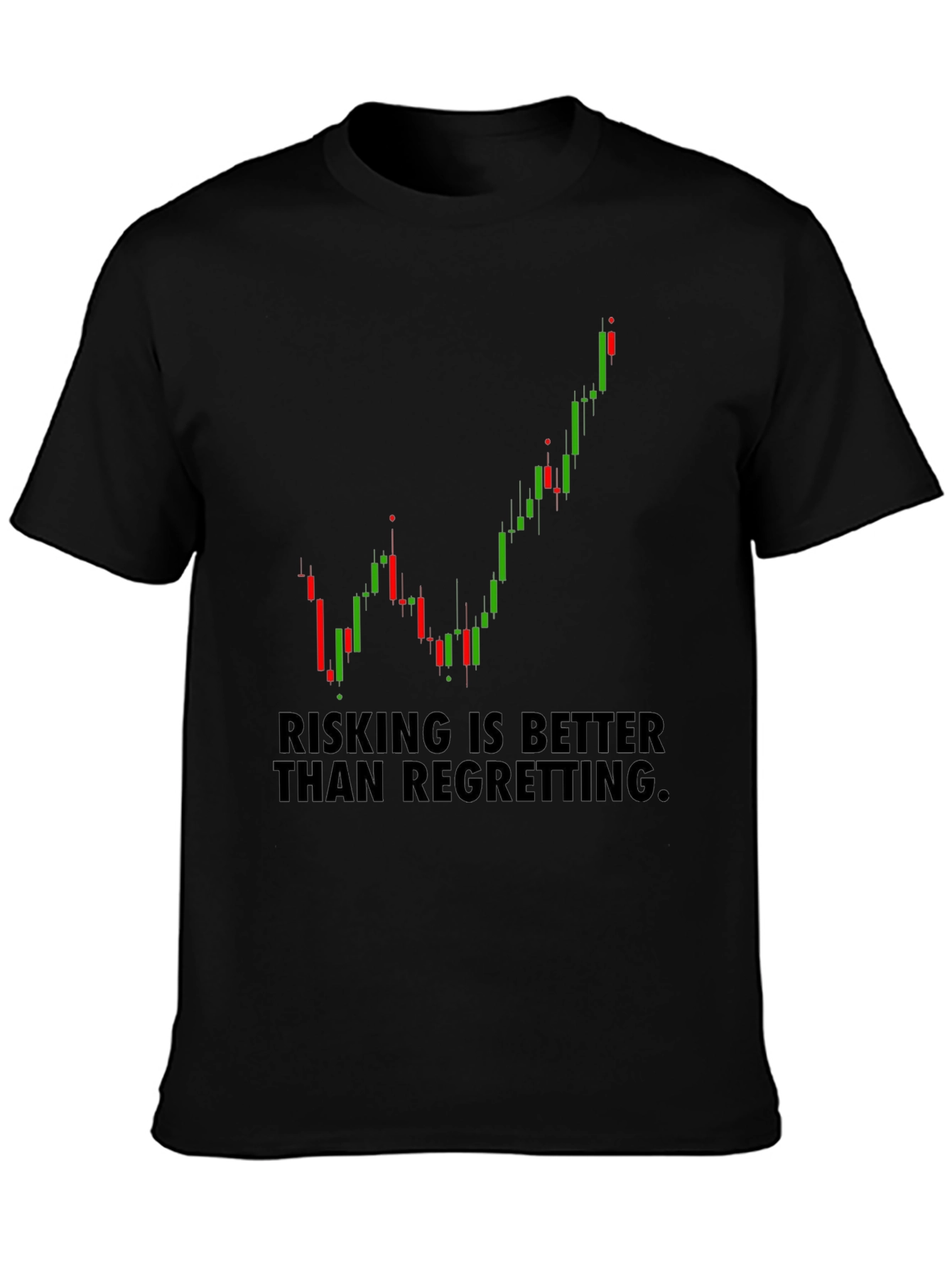 Risking Better Than Regretting Stock Chart T-Shirt
