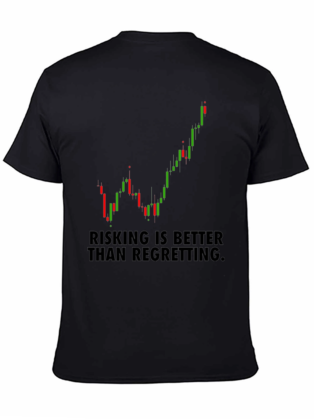 Risking Better Than Regretting Stock Chart T-Shirt