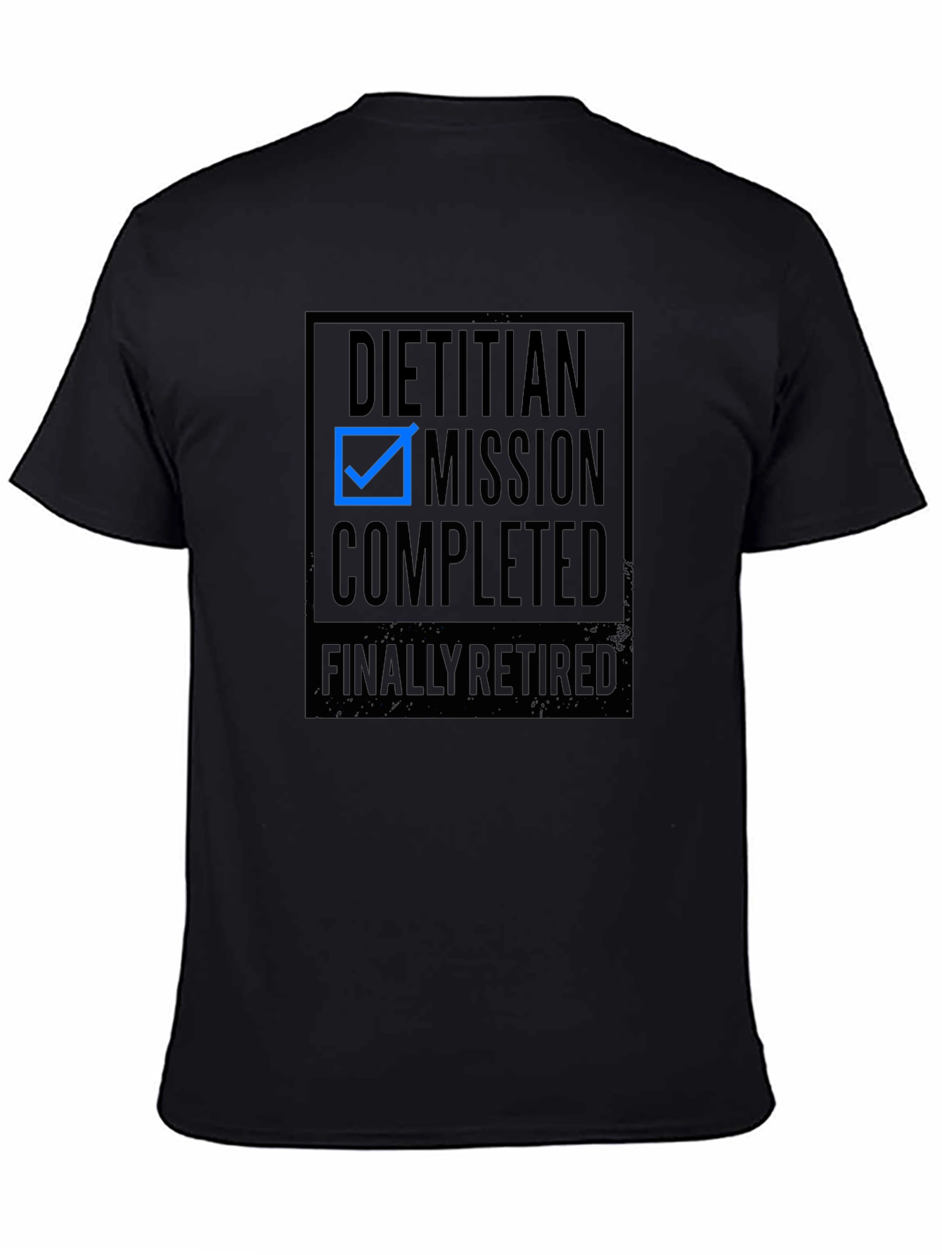 Dietitian Mission Completed Retired Black T-Shirt