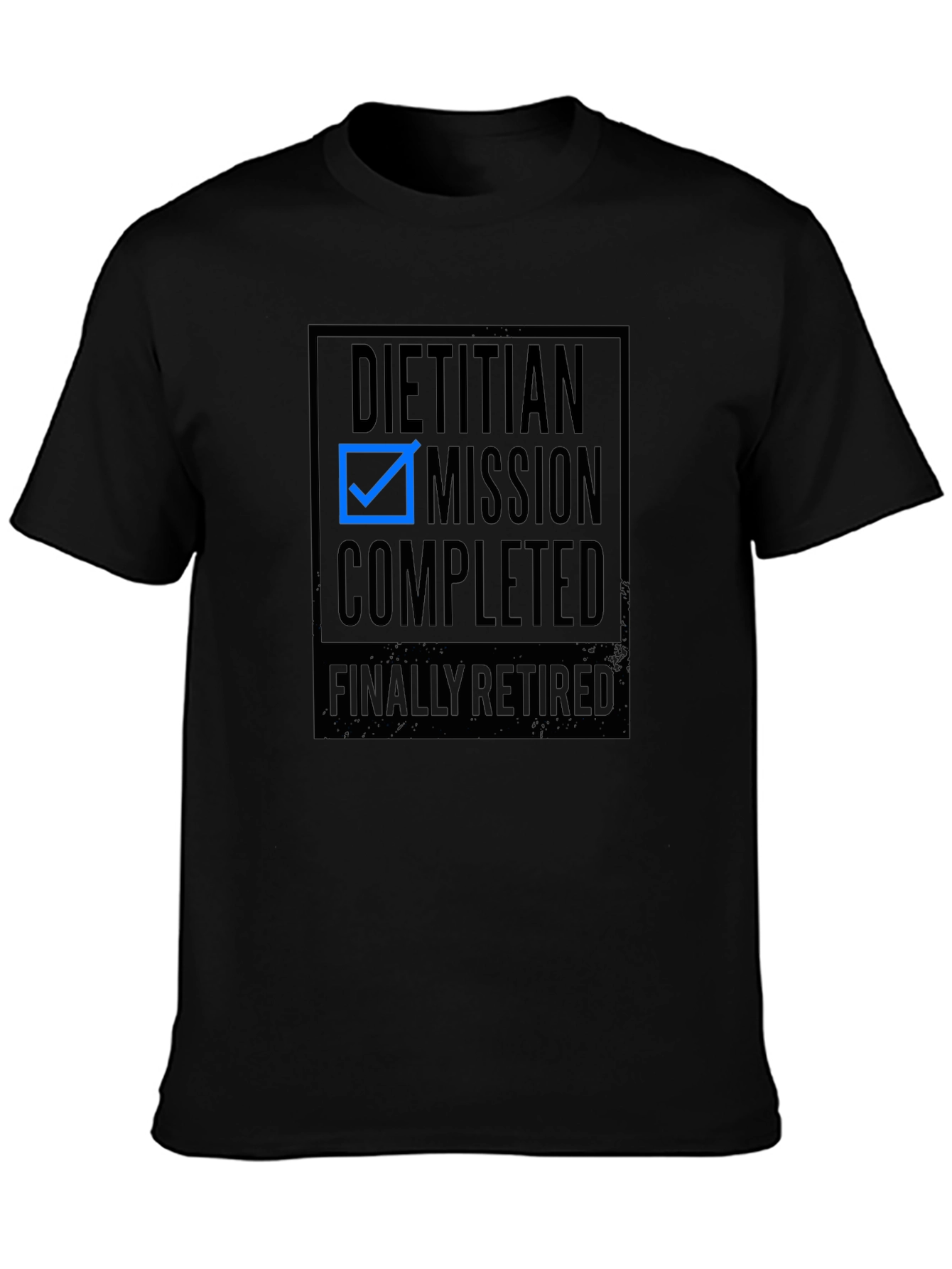 Dietitian Mission Completed Retired Black T-Shirt