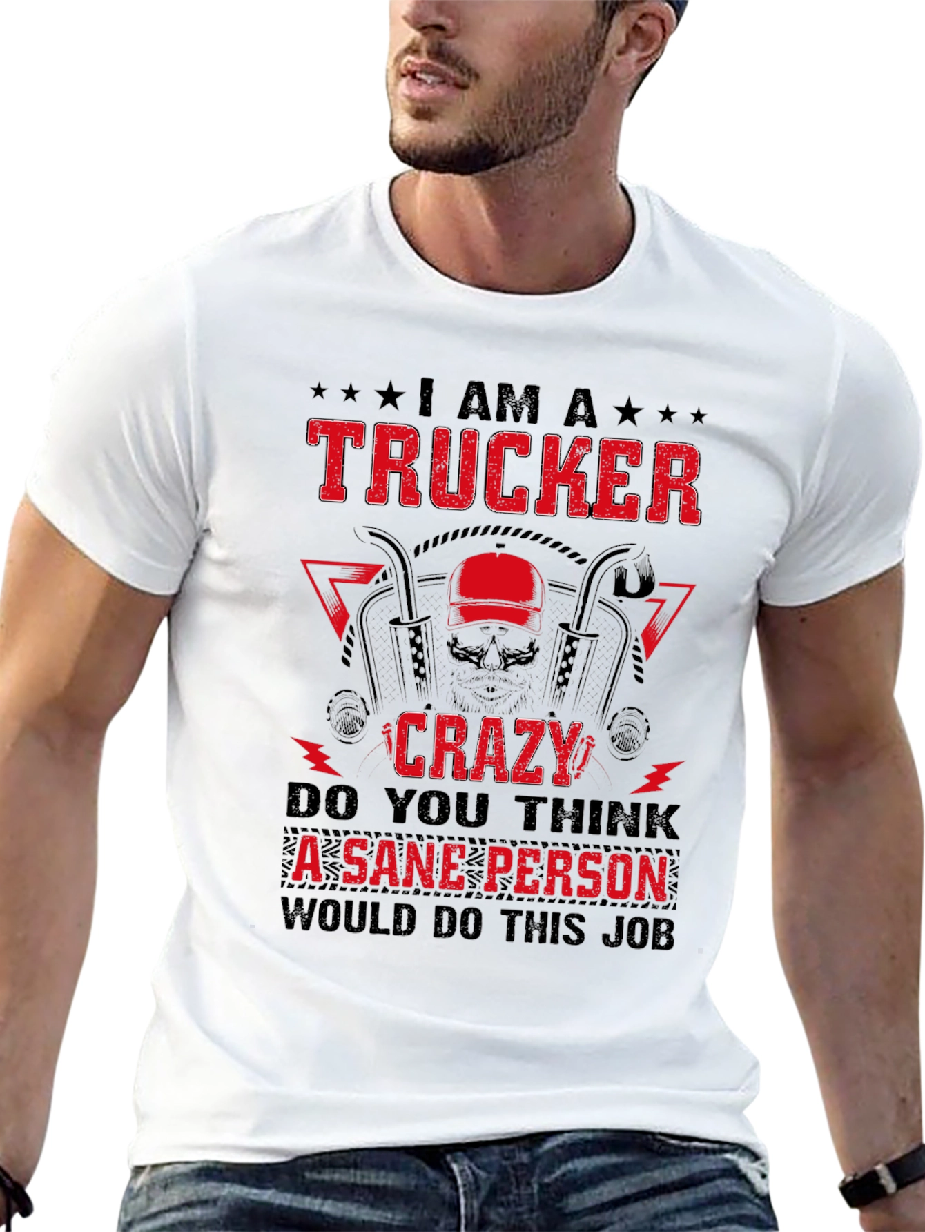 I Am A Trucker Crazy - Graphic Tee