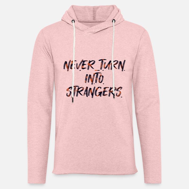 Never turn into strangers