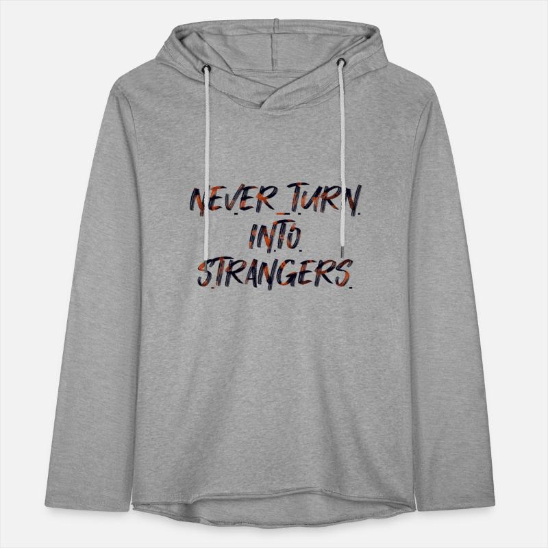 Never turn into strangers