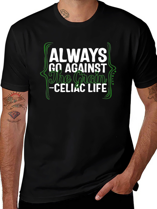 Always Go Against the Grain Celiac Life Tee
