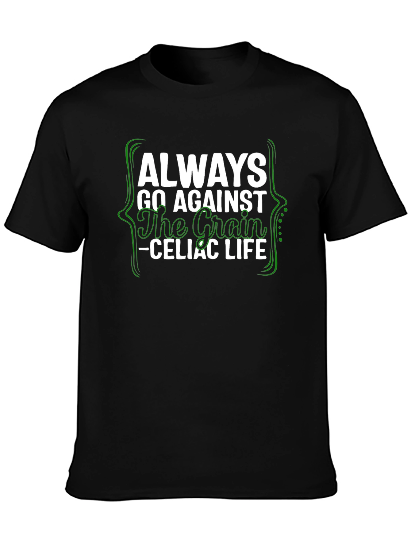 Always Go Against the Grain Celiac Life Tee