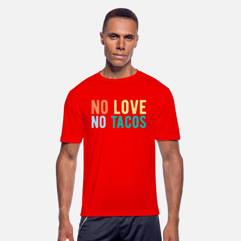 No Love No Tacos No Love No Tacos Mexican