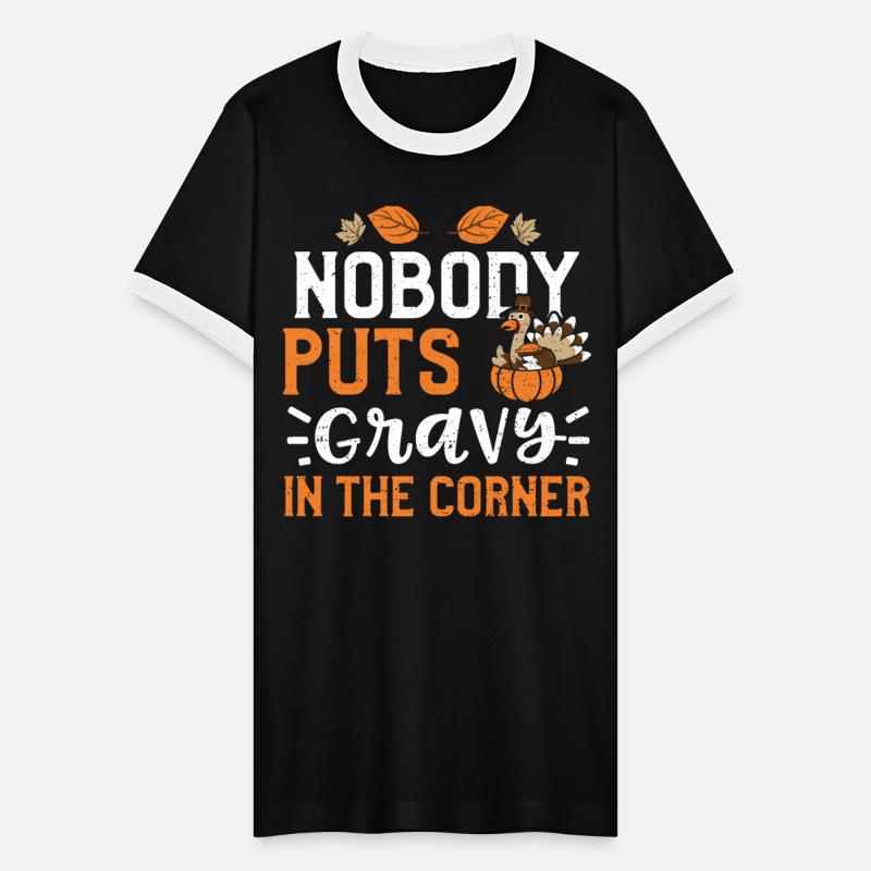 Nobody Puts Gravy In The Corner
