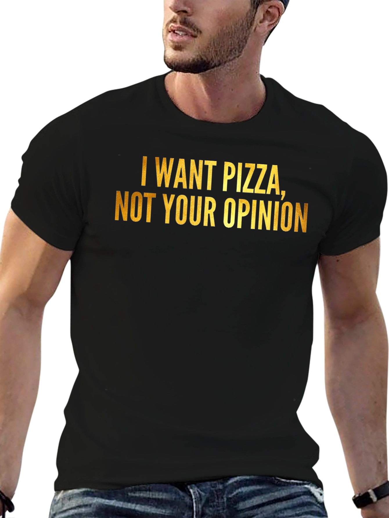 Pizza Lovers Tee: I Want Pizza Not Your Opinion