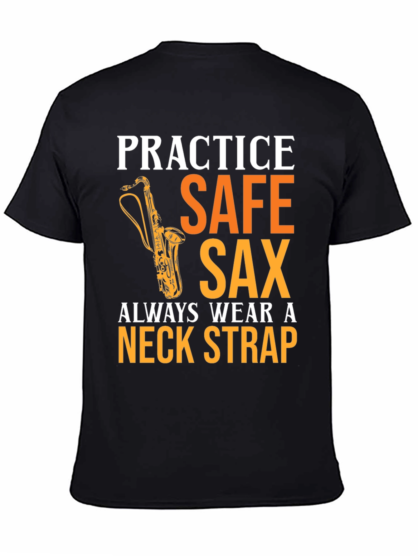Practice Safe Sax T-Shirt - Musician Apparel