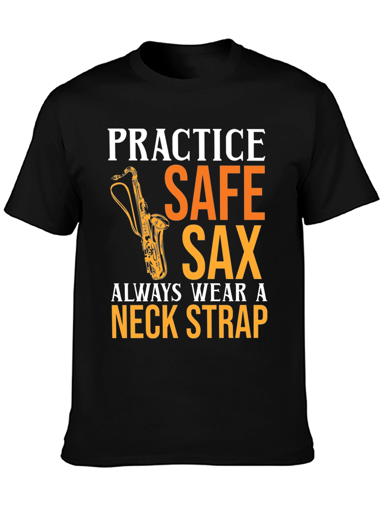 Practice Safe Sax T-Shirt - Musician Apparel