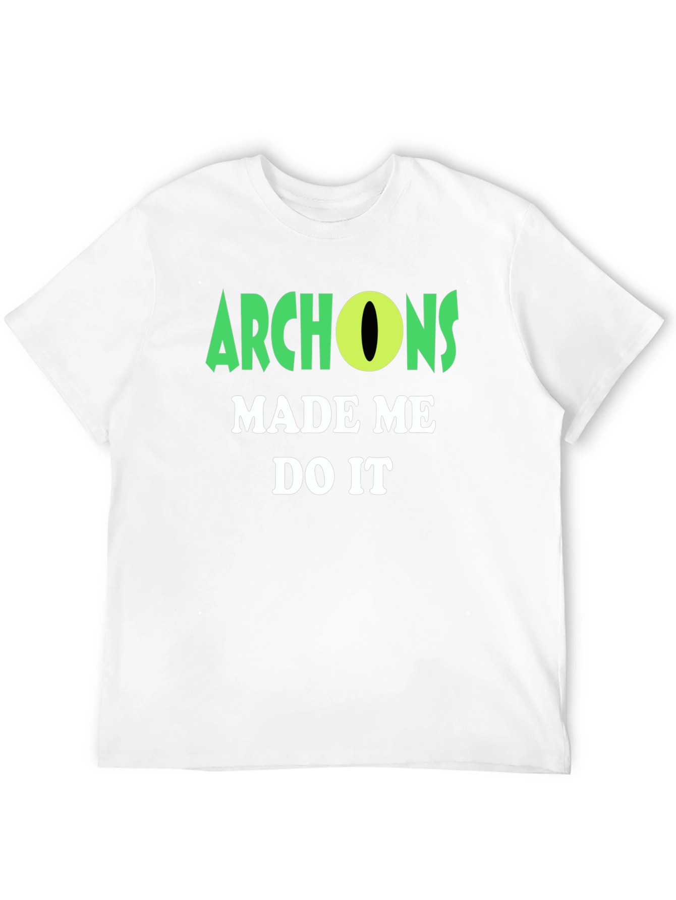 Archons Made Me Do It T-Shirt