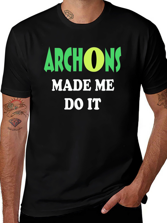 Archons Made Me Do It T-Shirt