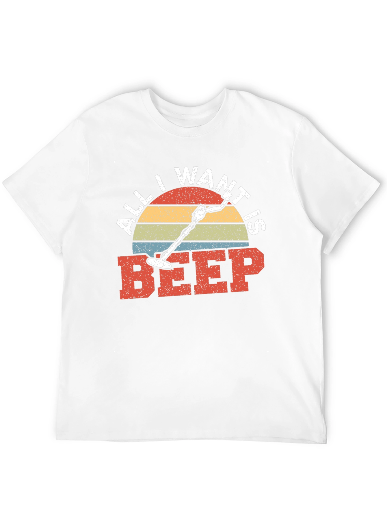 All I Want Is Beep Detector T-Shirt