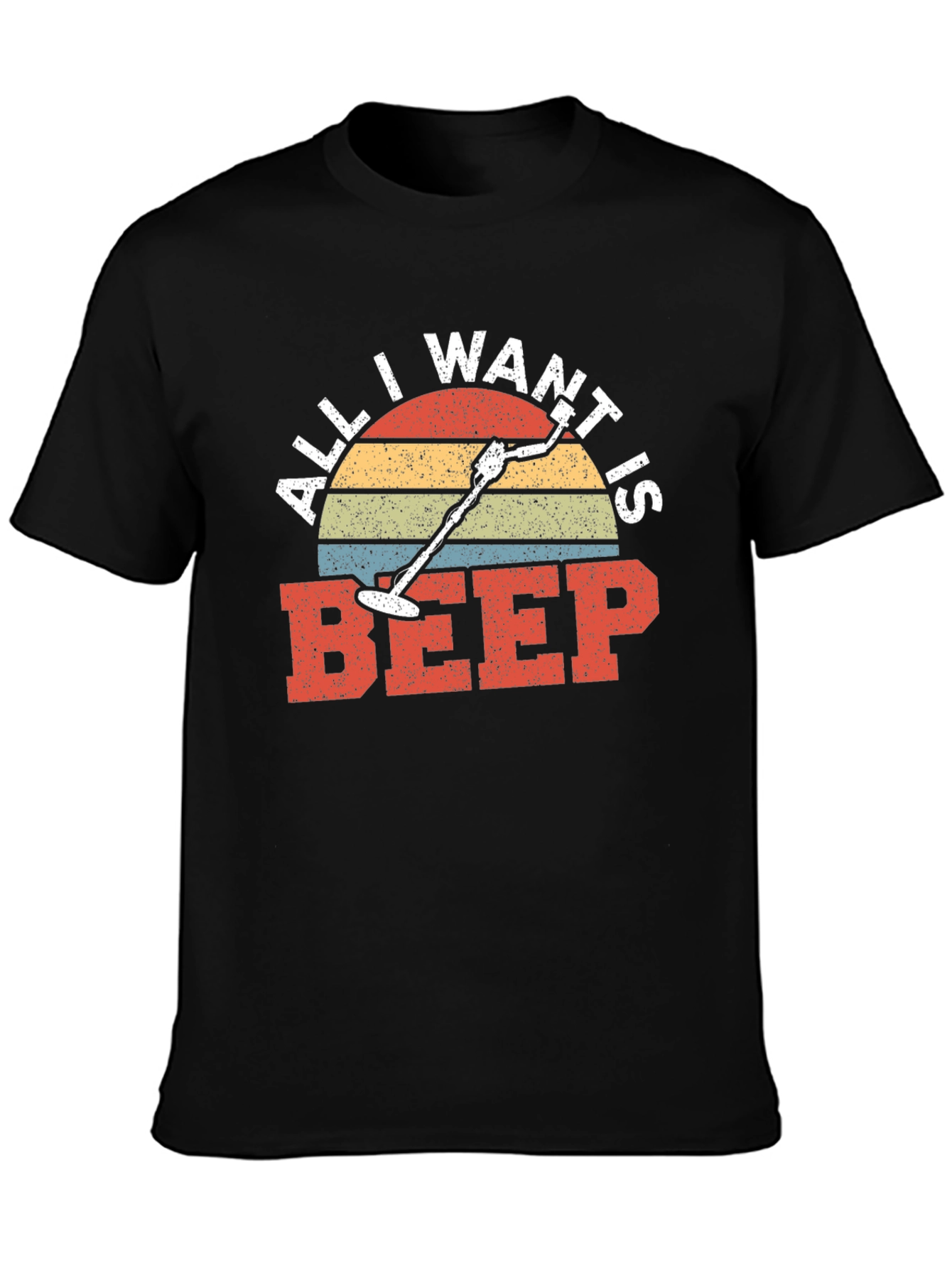 All I Want Is Beep Detector T-Shirt