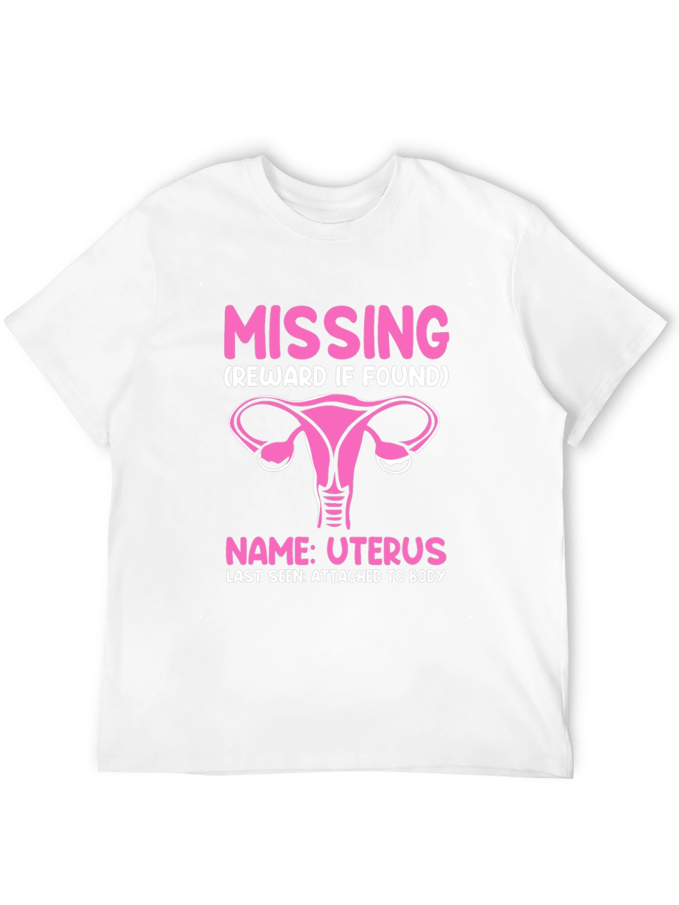 Missing Uterus T-Shirt - Funny Womens Health Awareness Tee