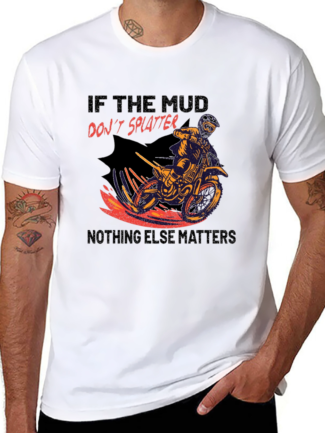 Mud Splatter Motocross T-Shirt - Nothing Else Matters
