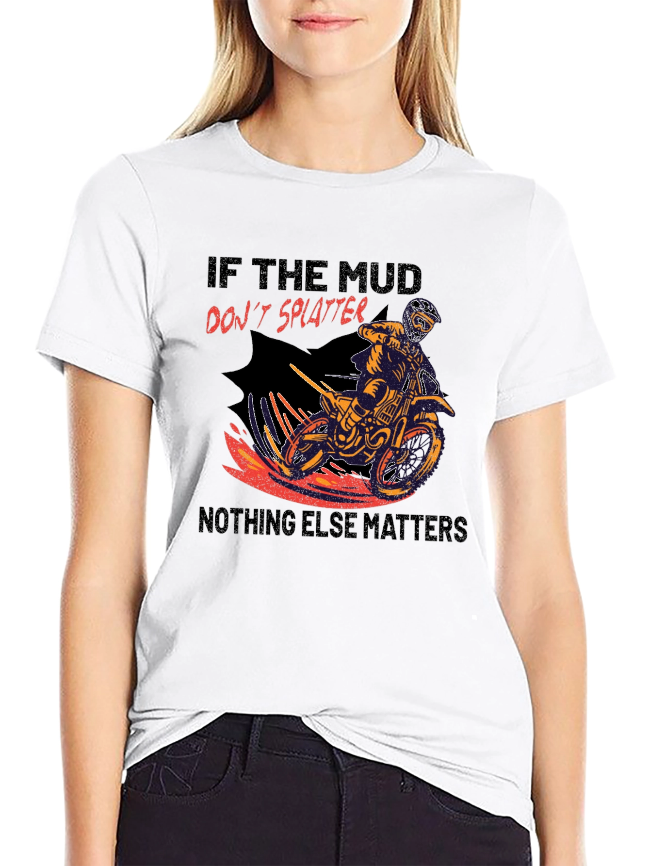Mud Splatter Motocross T-Shirt - Nothing Else Matters