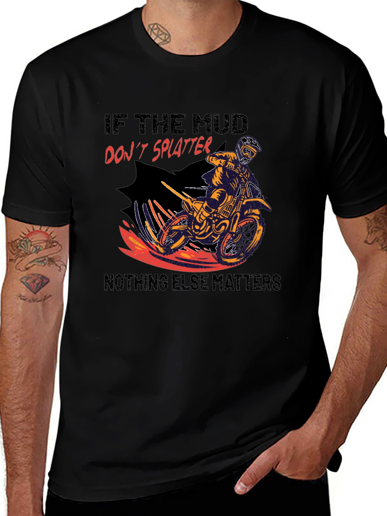 Mud Splatter Motocross T-Shirt - Nothing Else Matters