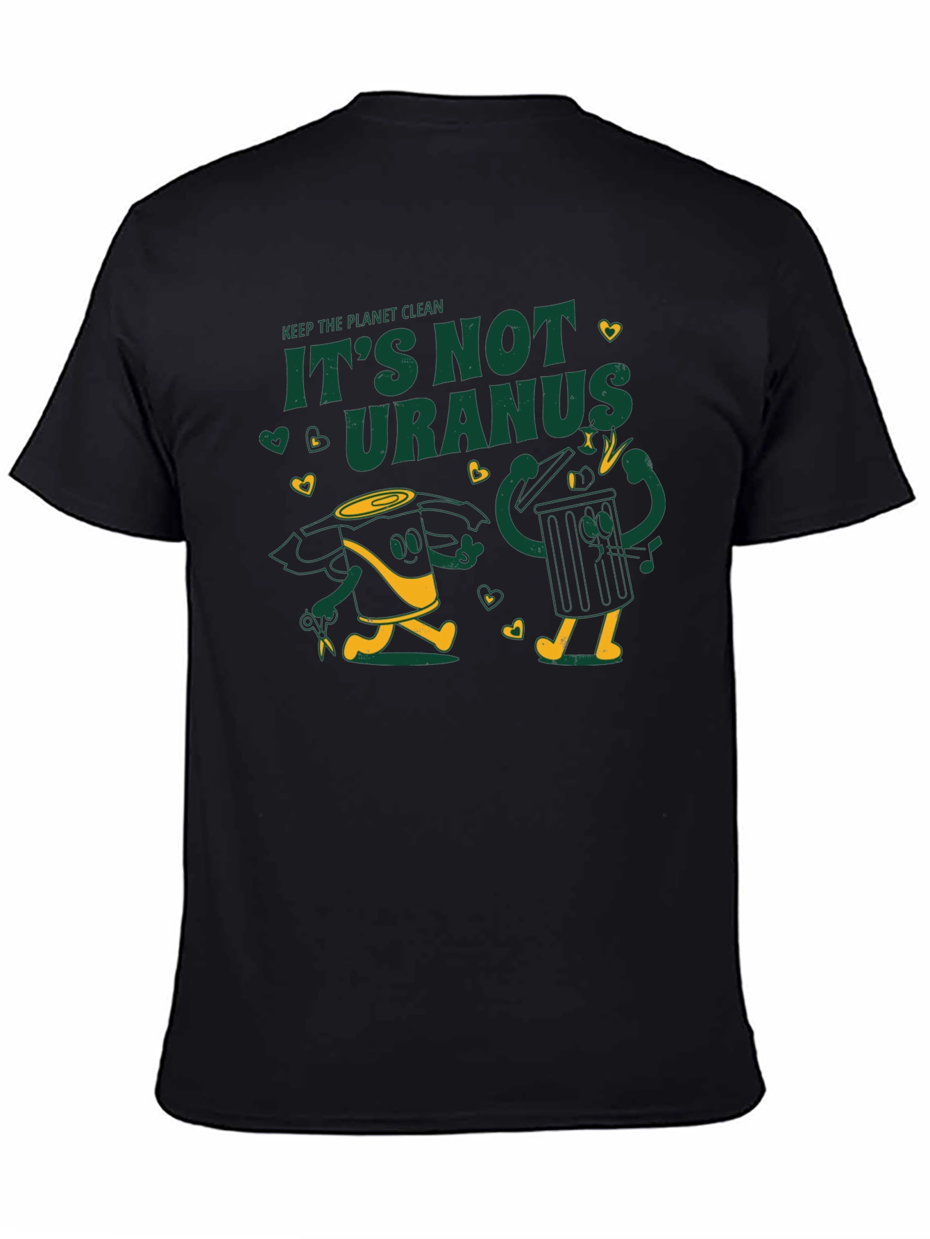 Keep the Planet Clean - Its Not Uranus T-Shirt