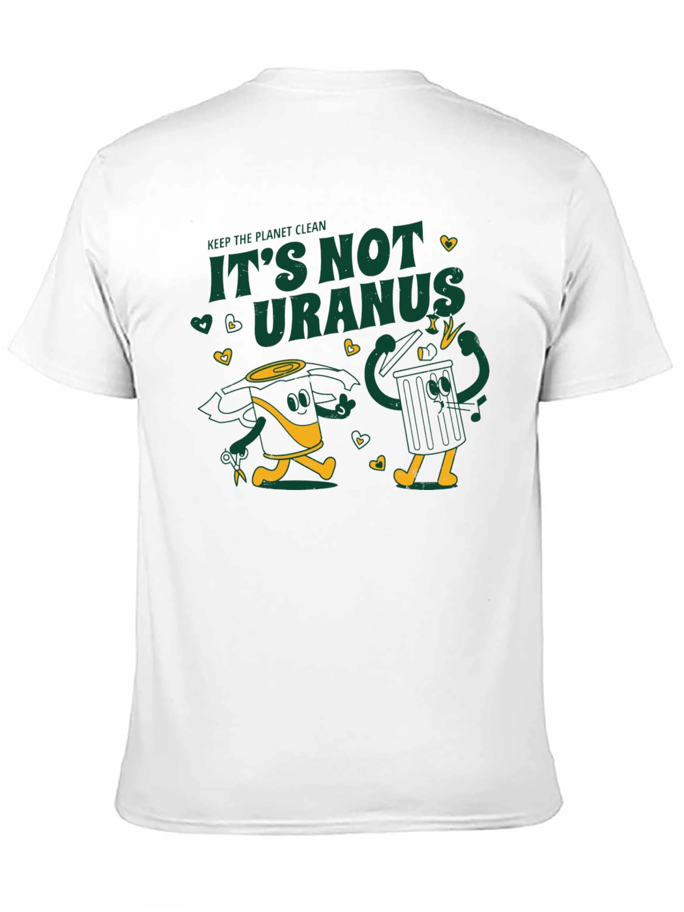 Keep the Planet Clean - Its Not Uranus T-Shirt