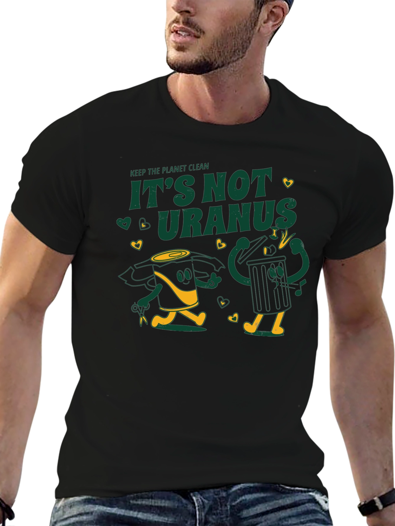 Keep the Planet Clean - Its Not Uranus T-Shirt