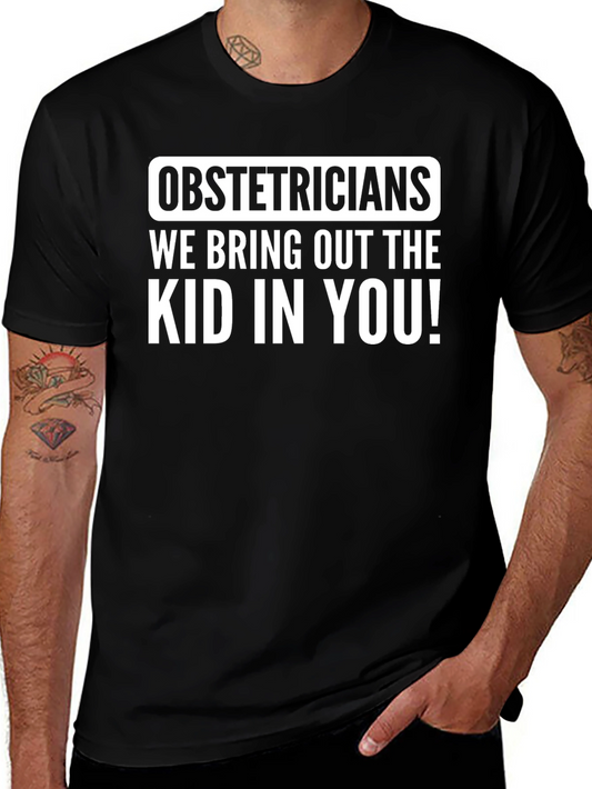 Obstetricians Bring Out The Kid T-Shirt