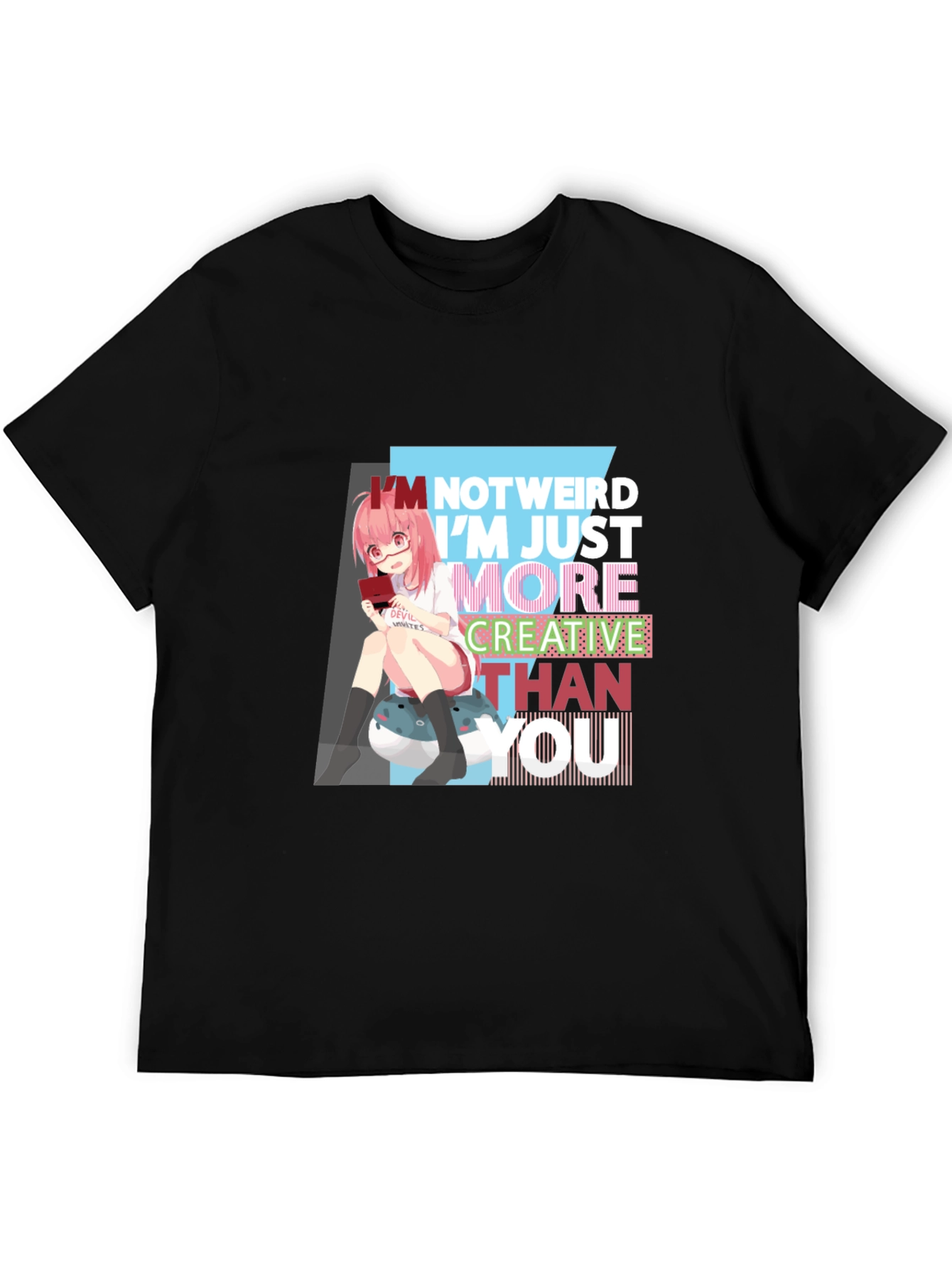 Im Not Weird T-Shirt - Anime Girl Graphic Tee