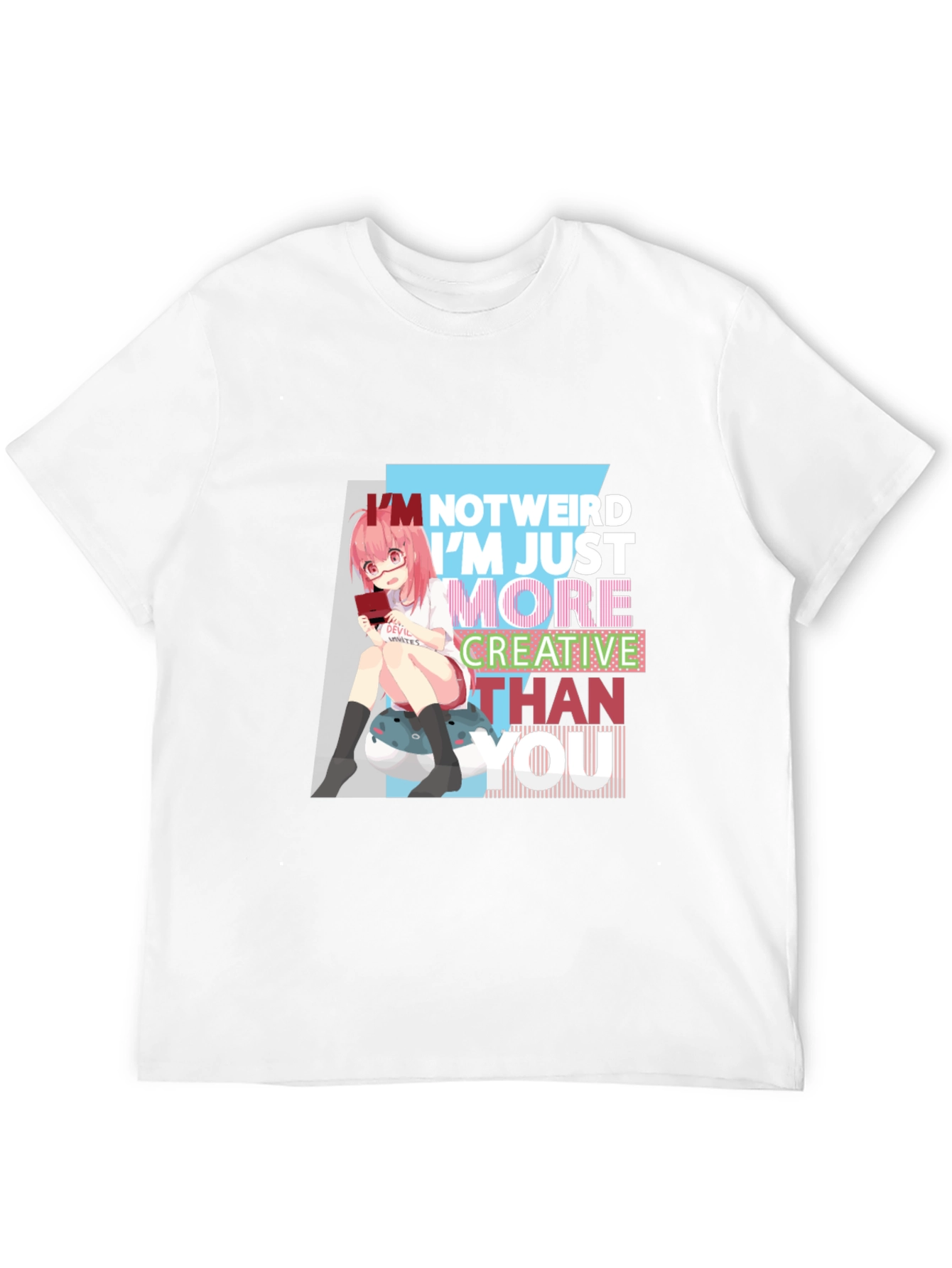 Im Not Weird T-Shirt - Anime Girl Graphic Tee