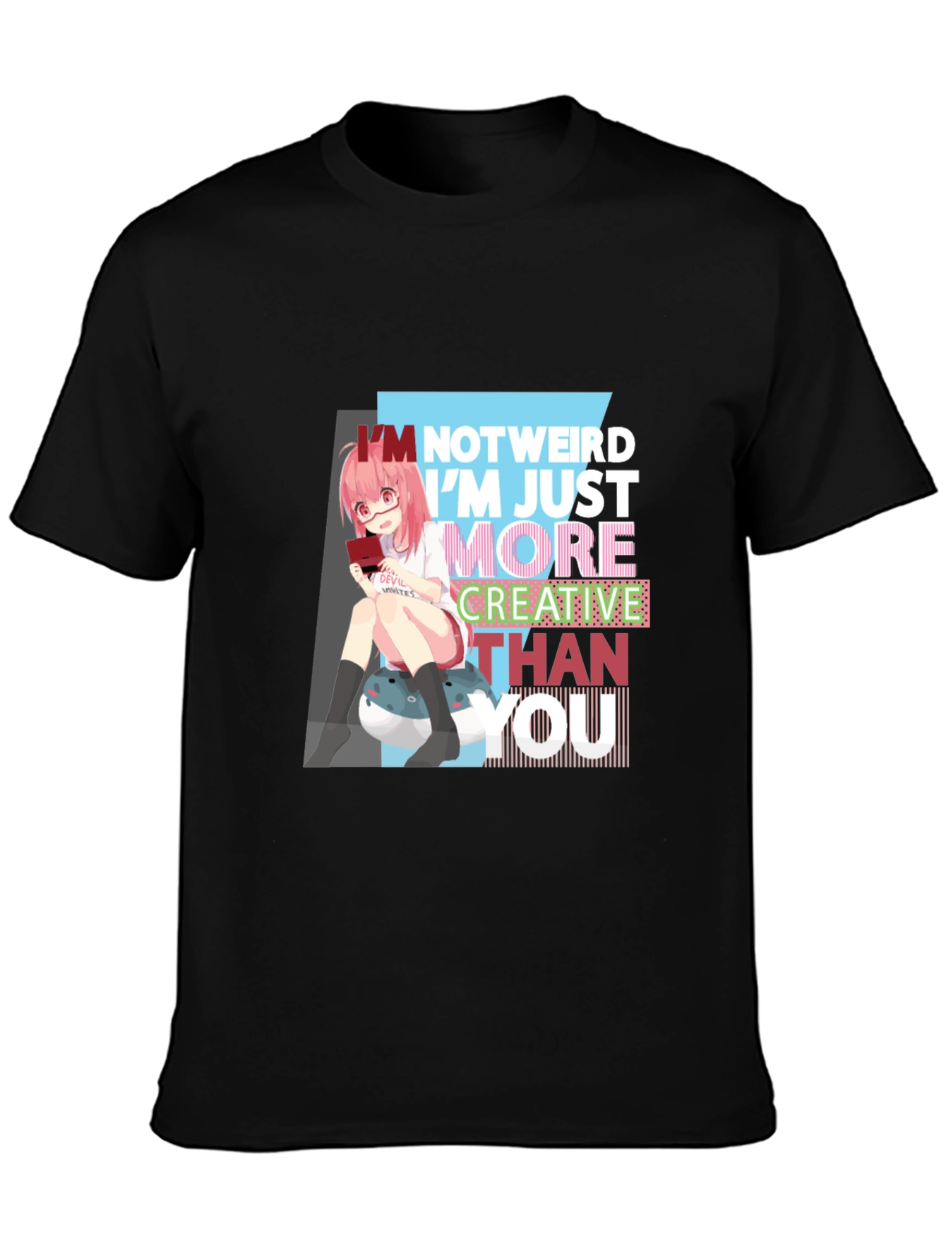 Im Not Weird T-Shirt - Anime Girl Graphic Tee