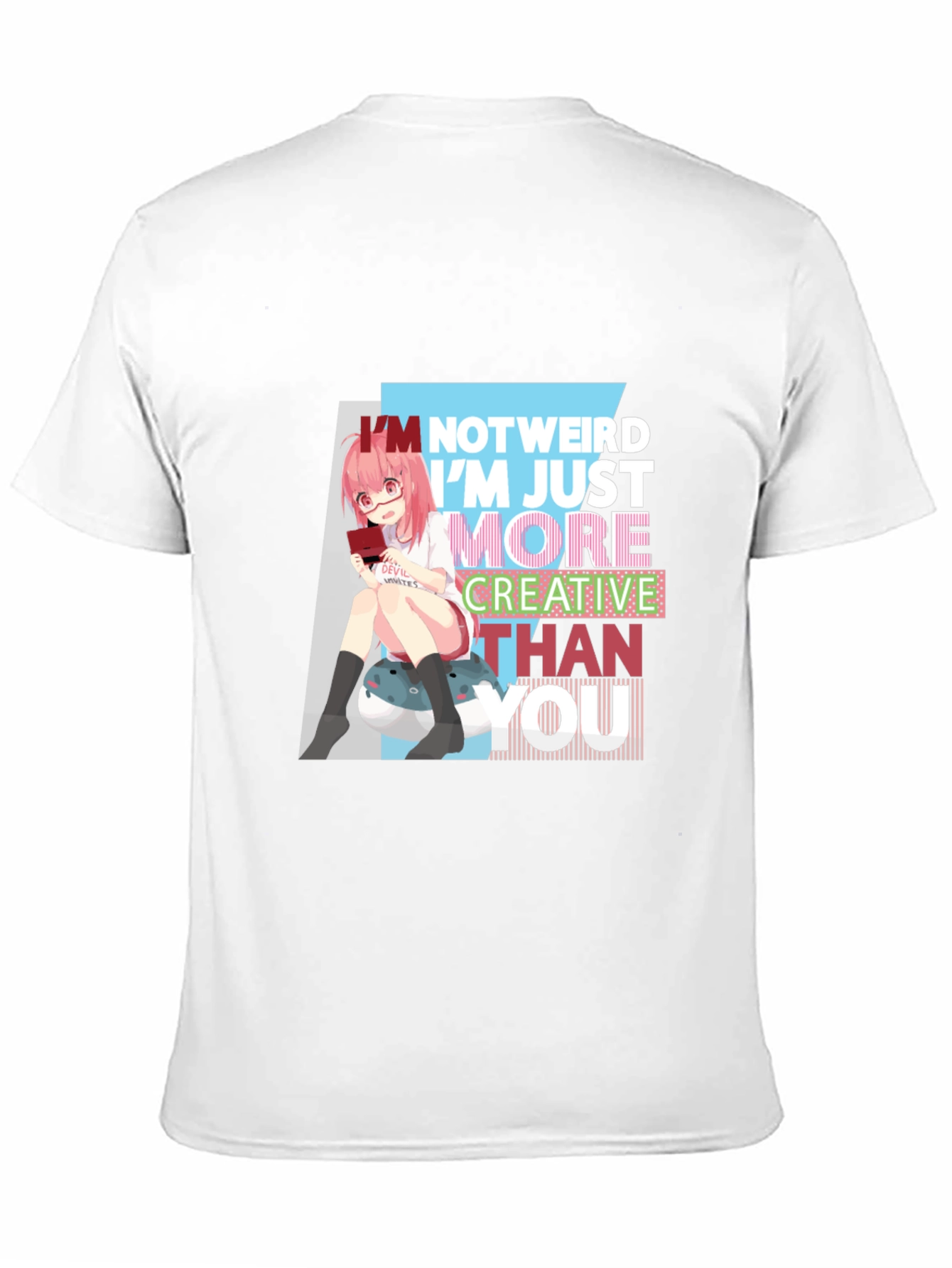 Im Not Weird T-Shirt - Anime Girl Graphic Tee