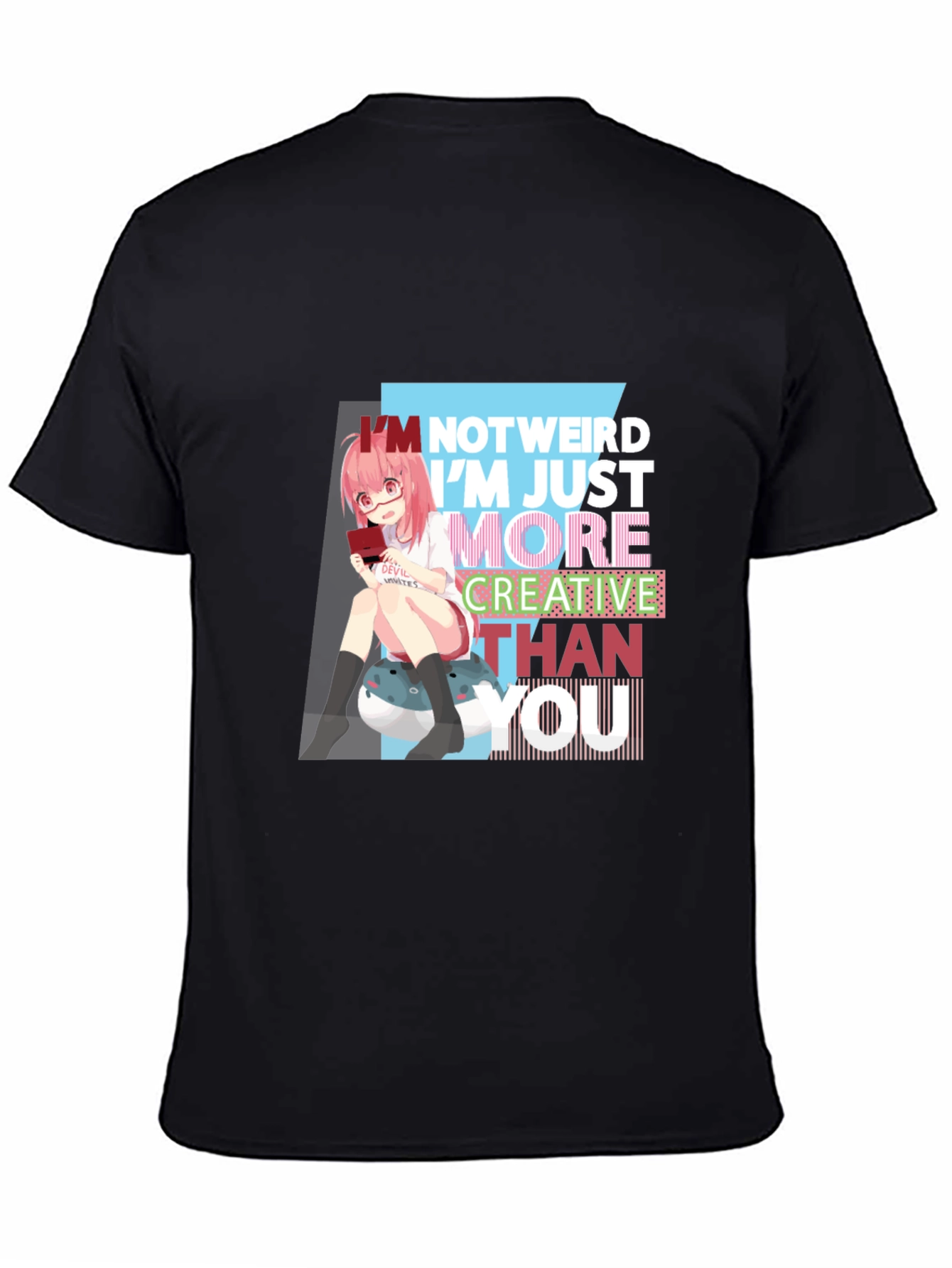 Im Not Weird T-Shirt - Anime Girl Graphic Tee