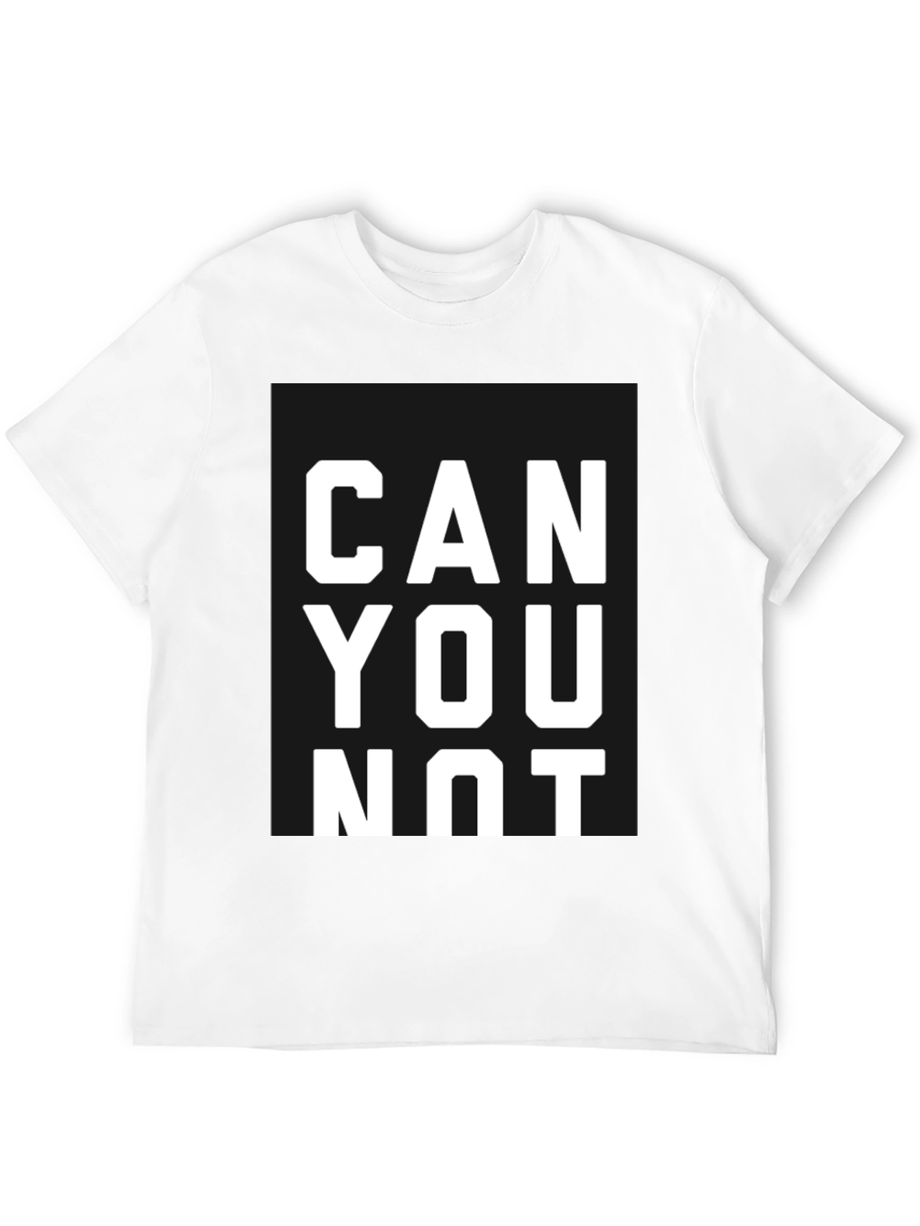Can You Not T-Shirt | Funny Slogan Tee