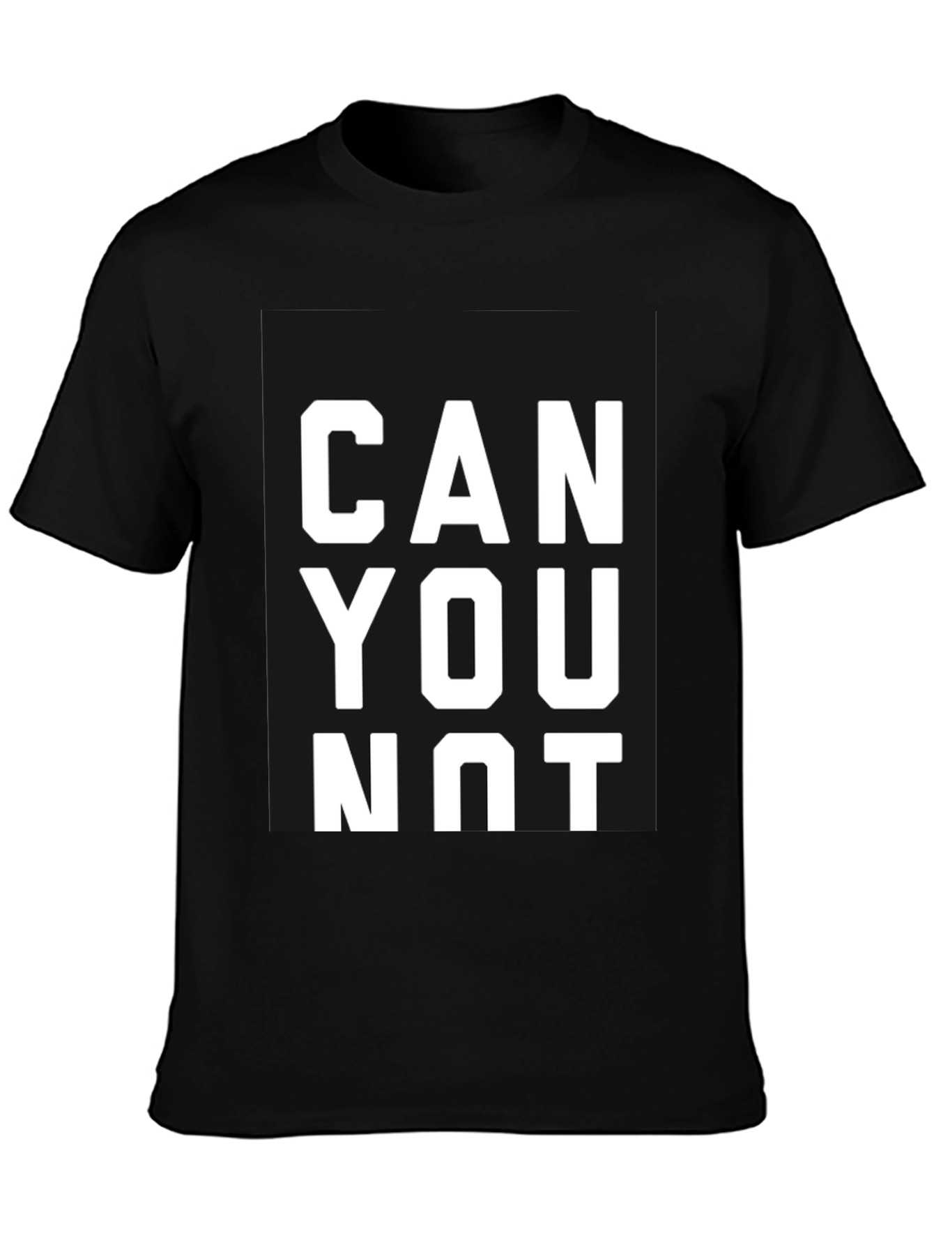 Can You Not T-Shirt | Funny Slogan Tee