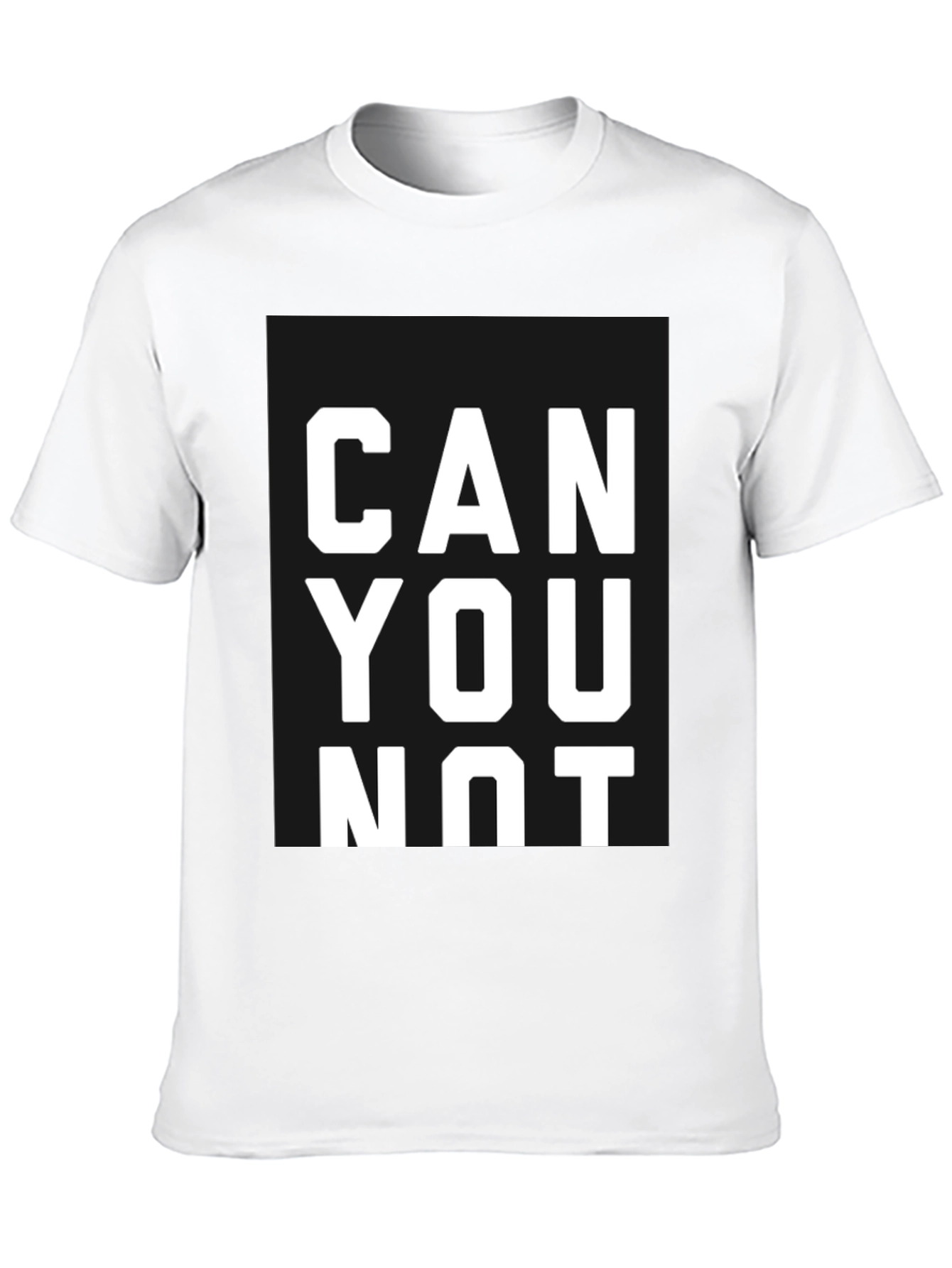Can You Not T-Shirt | Funny Slogan Tee